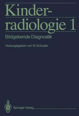 Kinderradiologie 1: Bildgebende Diagnostik de G. Benz-Bohm