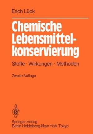 Chemische Lebensmittelkonservierung: Stoffe Wirkungen Methoden de Erich Lück