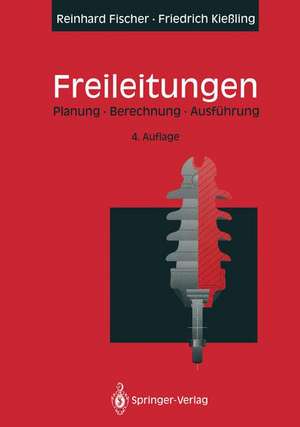 Freileitungen: Planung, Berechnung, Ausführung de Reinhard Fischer