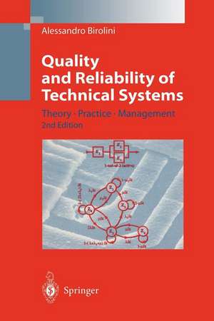 Quality and Reliability of Technical Systems: Theory, Practice, Management de Alessandro Birolini