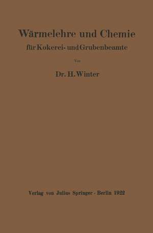 Wärmelehre und Chemie: für Kokerei- und Grubenbeamte de H. Winter