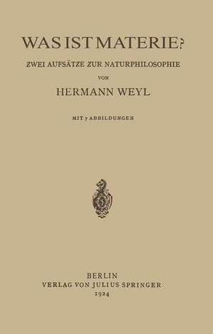 Was ist Materie?: Zwei Aufsätze zur Naturphilosophie de Hermann Weyl