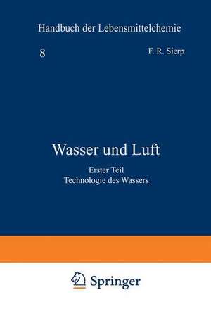 Wasser und Luft: Erster Teil Technologie des Wassers de Fr. Sierp