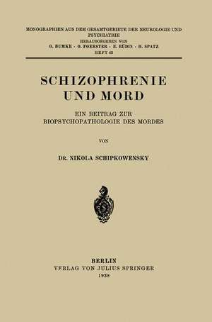 Schizophrenie und Mord: Ein Beitrag zur Biopsychopathologie des Mordes de Nikola Schipkowensky