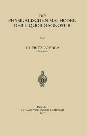 Die Physikalischen Methoden der Liquordiagnostik de Fritz Roeder