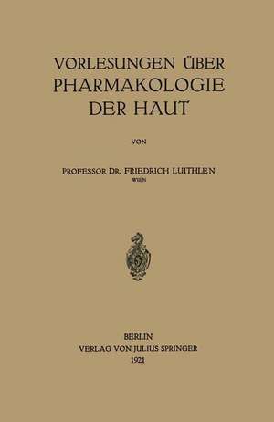 Vorlesungen über Pharmakologie der Haut de Friedrich Luithlen