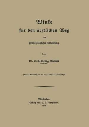 Winke für den ärztlichen Weg aus zwanzigjähriger Erfahrung de Georg Knauer