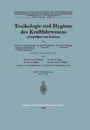 Toxikologie und Hygiene des Kraftfahrwesens (Auspuffgase und Benzine) de E. Keeser