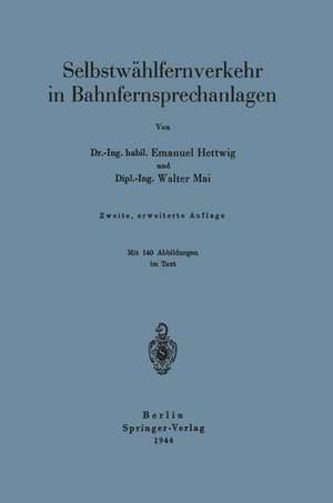 Selbstwählfernverkehr in Bahnfernsprechanlagen de Ernst Hettwig