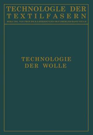 Technologie der Wolle: Chemische Technologie und Mechanische Hilfsmittel für die Veredlung der Wolle de H. Glafey