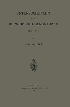 Untersuchungen über Depside und Gerbstoffe (1908–1919) de Emil Fischer