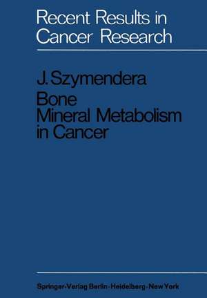 Bone Mineral Metabolism in Cancer de J. Szymendera