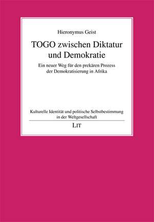 TOGO zwischen Diktatur und Demokratie de Hieronymus Geist