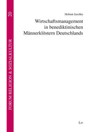 Wirtschaftsmanagement in benediktinischen Männerklöstern Deutschlands de Helmut Jaschke