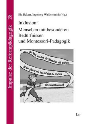 Inklusion: Menschen mit besonderen Bedürfnissen und Montessori-Pädagogik de Ela Eckert