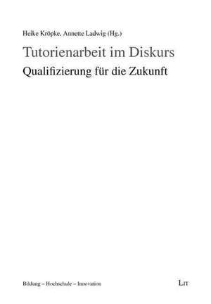 Tutorienarbeit im Diskurs de Heike Kröpke