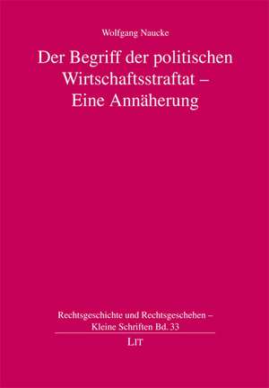 Der Begriff der politischen Wirtschaftsstraftat de Wolfgang Naucke