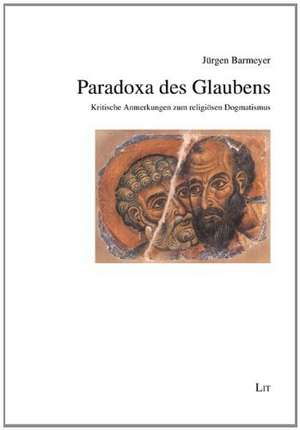 Paradoxa des Glaubens de Jürgen Barmeyer