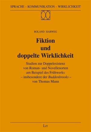 Fiktion und doppelte Wirklichkeit de Roland Harweg