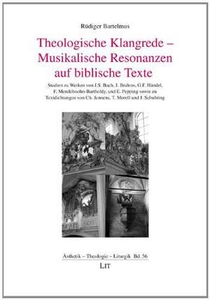 Theologische Klangrede - Musikalische Resonanzen auf biblische Texte de Rüdiger Bartelmus