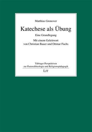 Katechese als Übung de Matthias Gronover