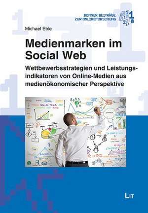 Medienmarken im Social Web de Michael Eble