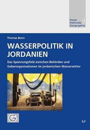 Wasserpolitik in Jordanien de Thomas Bonn