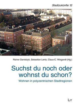 Suchst du noch oder wohnst du schon? de Rainer Danielzyk