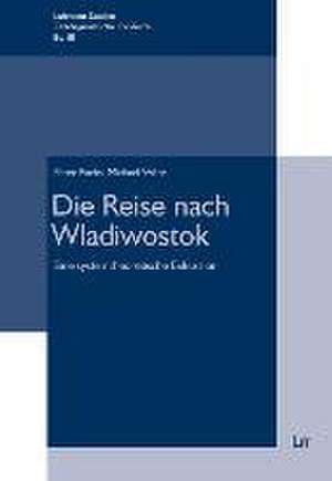 Die Reise nach Wladiwostok de Peter Fuchs