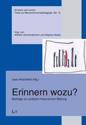 Erinnern wozu? de Uwe Hirschfeld