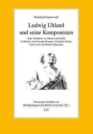 Ludwig Uhland und seine Komponisten de Burkhard Sauerwald