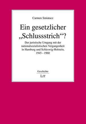 Ein gesetzlicher "Schlussstrich"? de Carmen Smiatacz