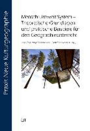 Mensch:Umwelt:System - Theoretische Grundlagen und praktische Beispiele für den Geographieunterricht de Inga Gryl