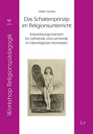 Das Schattenprinzip im Religionsunterricht de Volker Garske