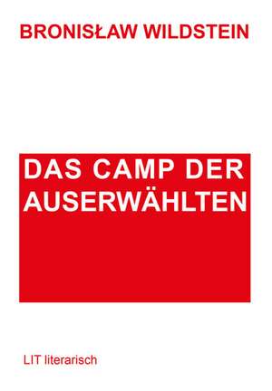 Das Camp der Auserwählten de Bronislaw Wildstein