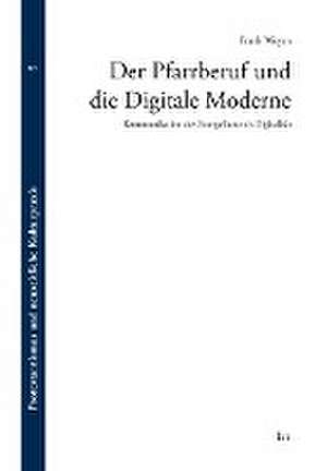 Der Pfarrberuf und die Digitale Moderne de Frank Weyen