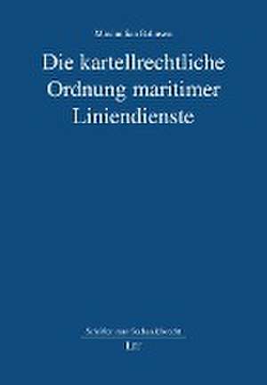 Die kartellrechtliche Ordnung maritimer Liniendienste de Maximilian Bahnsen