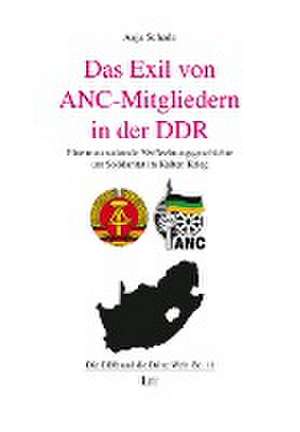 Das Exil von ANC-Mitgliedern in der DDR de Anja Schade