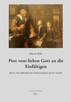 Bolz, M: Post vom lieben Gott an die Einfältigen 3