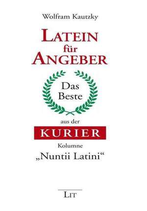 Latein für Angeber de Wolfram Kautzky