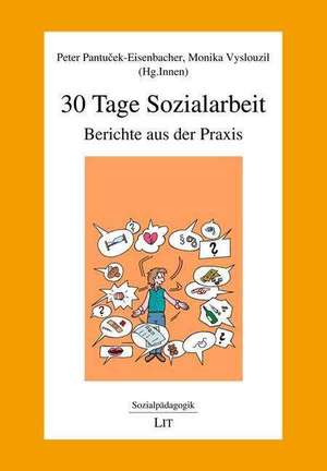 30 Tage Sozialarbeit de Peter Pantucek-Eisenbacher