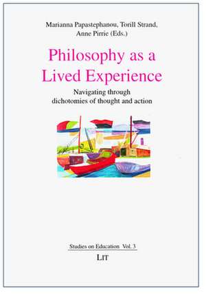 Philosophy as a Lived Experience de Marianna Papastephanou