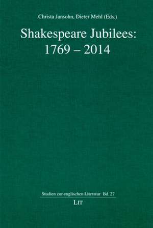 Shakespeare Jubilees: 1769-2014 de Christa Jansohn