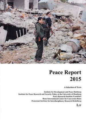 Peace Report 2015: A Selection of Texts de Janet Kursawe