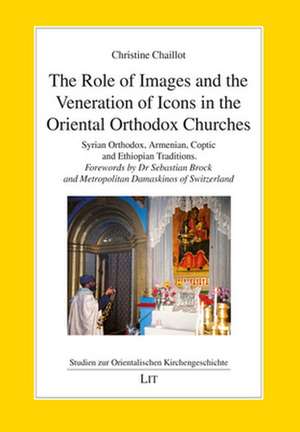 The Role of Images and the Veneration of Icons in the Oriental Orthodox Churches de Christine Chaillot