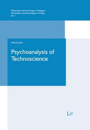 Psychoanalysis of Technoscience de Hub Zwart