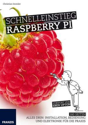 Schnelleinstieg Raspberry Pi B+ de Christian Immler