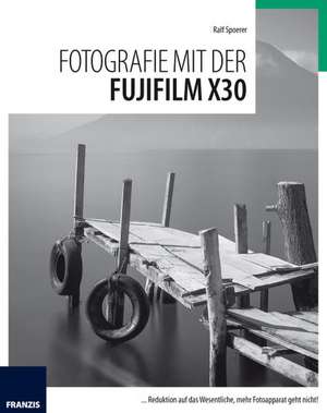 Fotografie mit der Fujifilm X30 de Ralf Spoerer