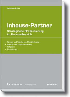 Inhouse Partner - Strategische Flexibilisierung im Personalbereich de Joachim Gutmann