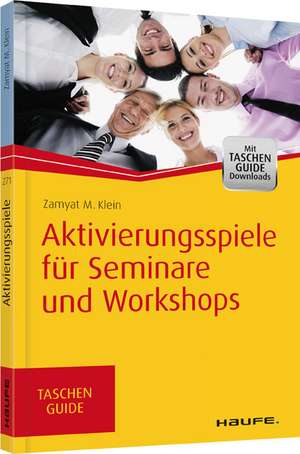 Aktivierungsspiele für Seminare und Workshops de Zamyat Klein